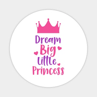 Dream Big Little Princess, Crown, Hearts Magnet